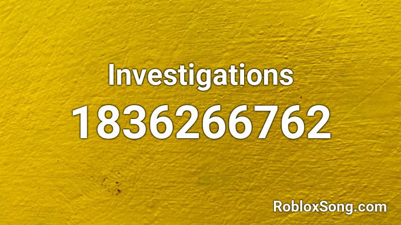 Investigations Roblox ID