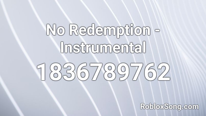 No Redemption - Instrumental Roblox ID