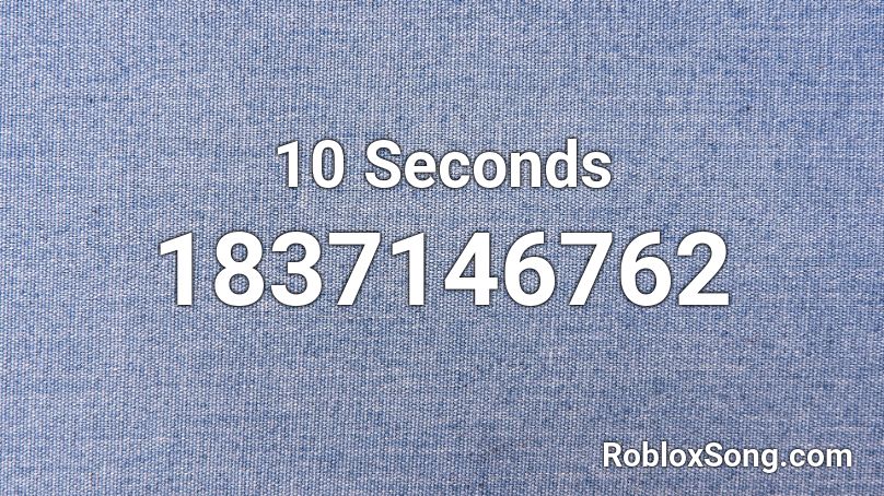 10 Seconds Roblox ID