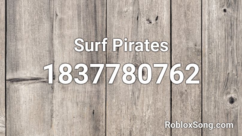 Surf Pirates Roblox ID