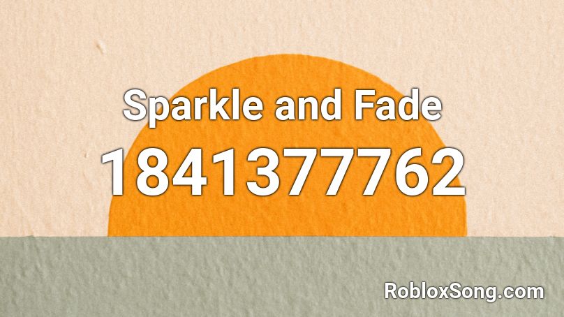 Sparkle and Fade Roblox ID