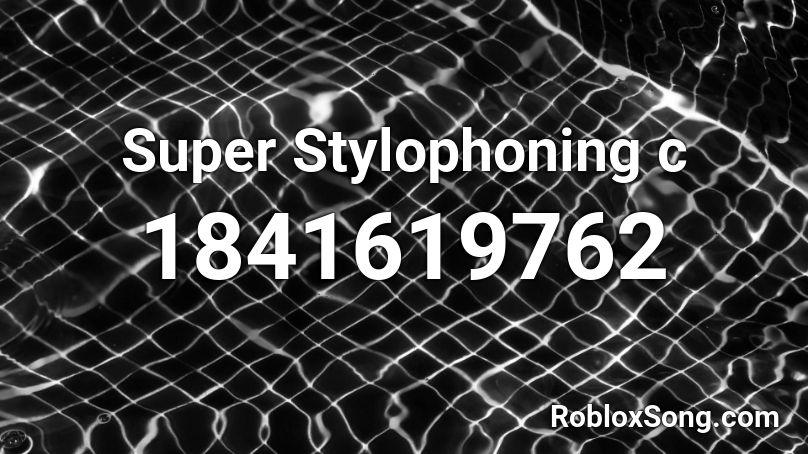 Super Stylophoning c Roblox ID