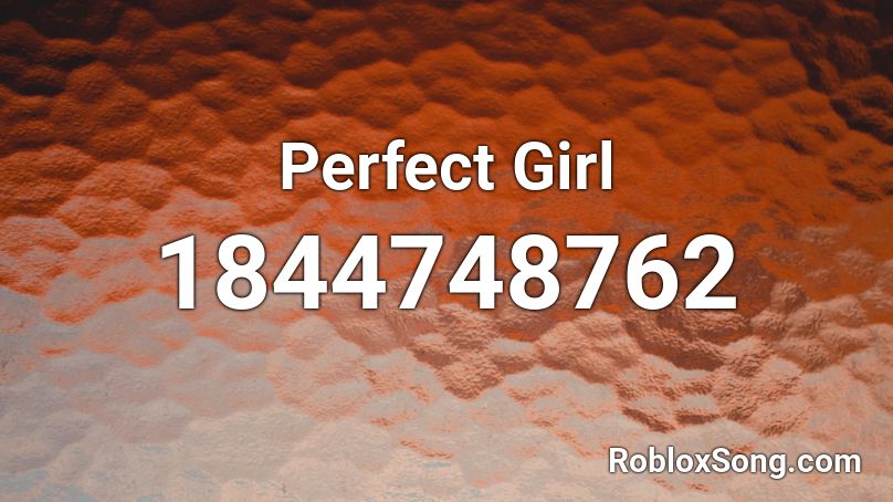 Perfect Girl Roblox ID