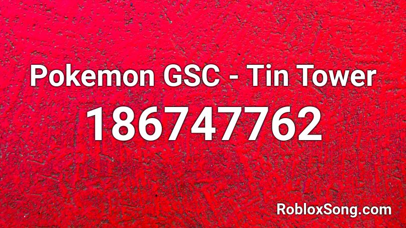 Pokemon GSC - Tin Tower Roblox ID