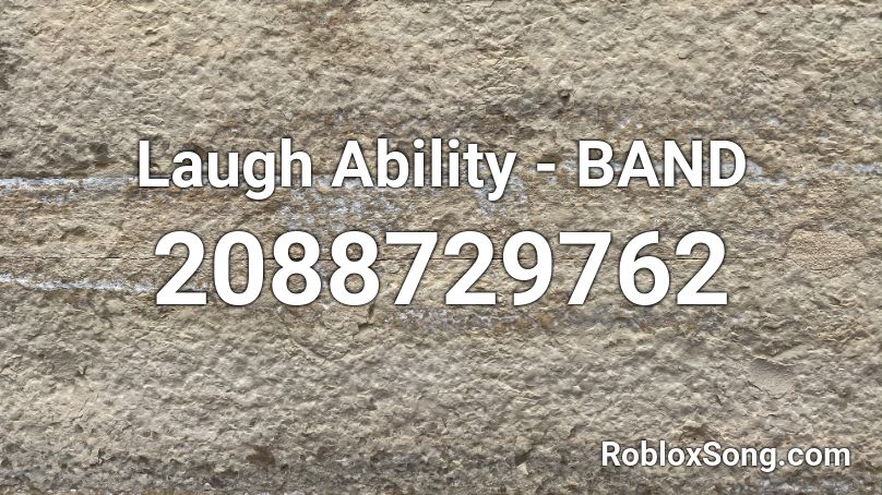Laugh Ability - BAND Roblox ID