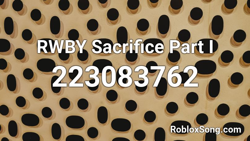 RWBY Sacrifice Part I Roblox ID