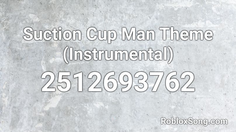 Suction Cup Man Theme (Instrumental) Roblox ID