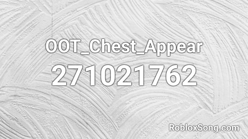 OOT_Chest_Appear Roblox ID