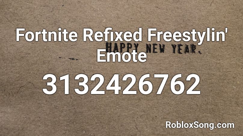 Fortnite Refixed Freestylin' Emote Roblox ID