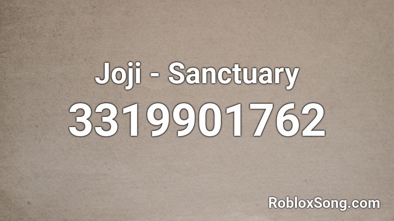 Joji - Sanctuary Roblox ID