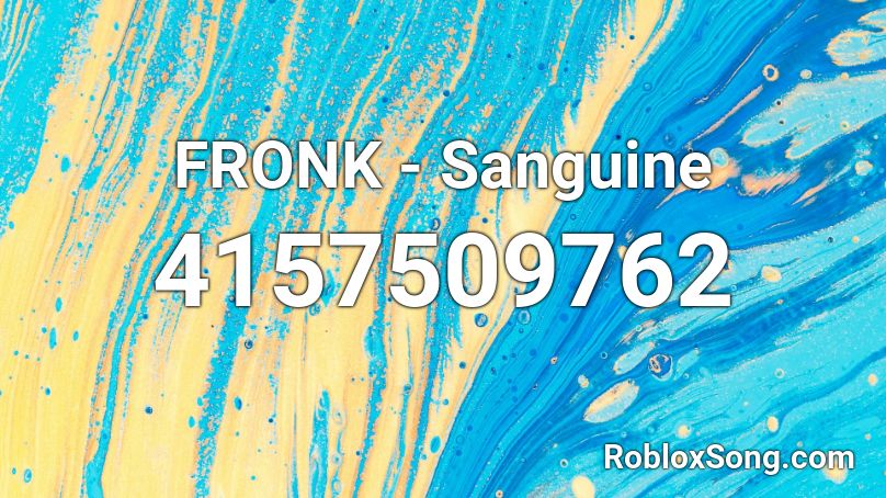 FRONK - Sanguine Roblox ID