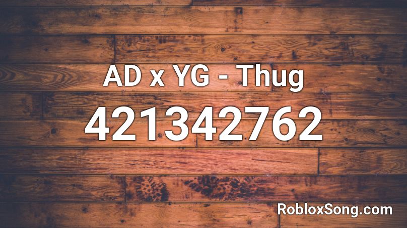 AD x YG - Thug Roblox ID