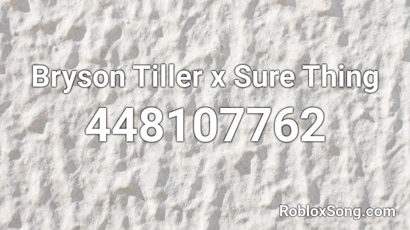 Bryson Tiller x Sure Thing Roblox ID