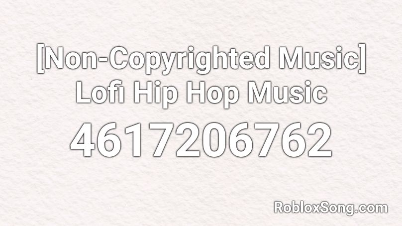 [Non-Copyrighted Music] Lofi Hip Hop Music Roblox ID