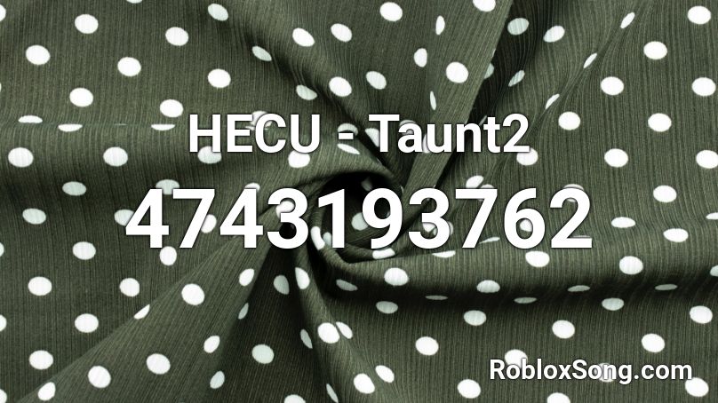 HECU - Taunt2 Roblox ID