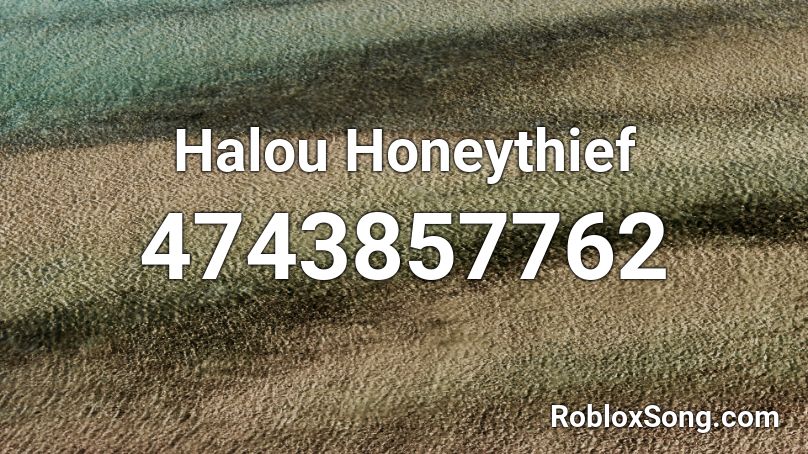 Halou Honeythief  Roblox ID