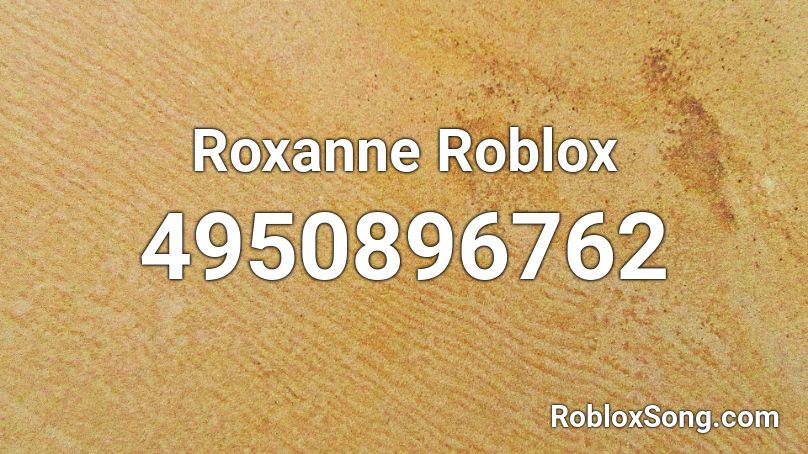 roblox song codes roxanne