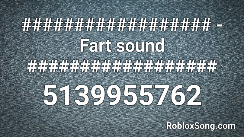 - Fart sound Roblox ID