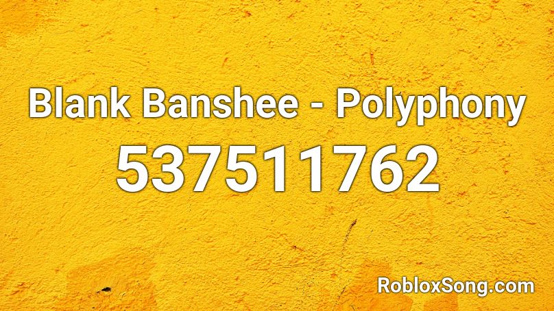 Blank Banshee - Polyphony Roblox ID