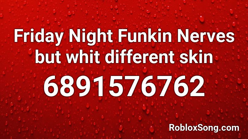 Friday Night Funkin Nerves but different voice Roblox ID