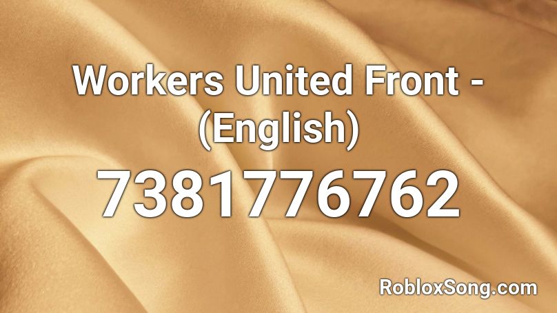 Workers United Front - (English)  Roblox ID