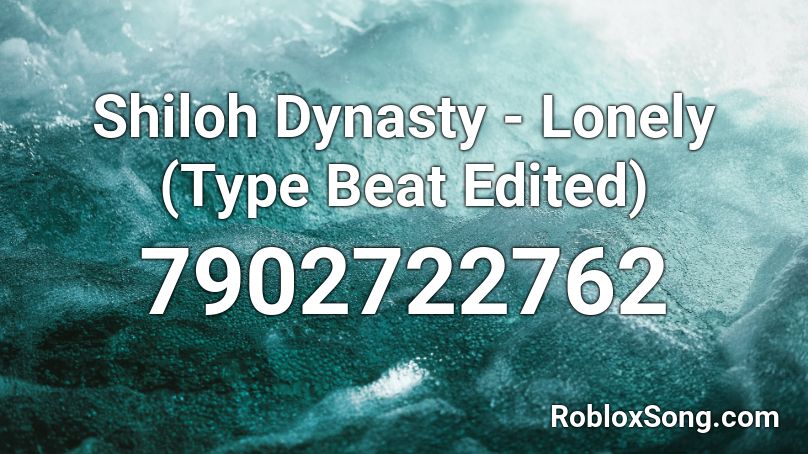 Shiloh Dynasty - Lonely Roblox ID