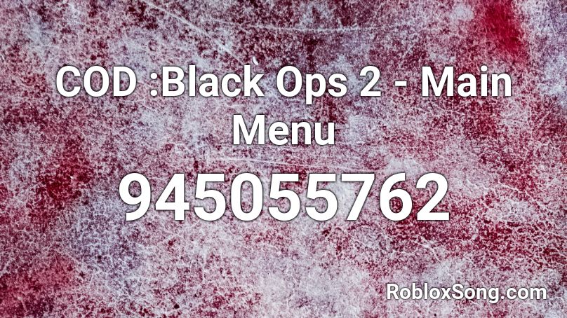 COD :Black Ops 2 - Main Menu Roblox ID