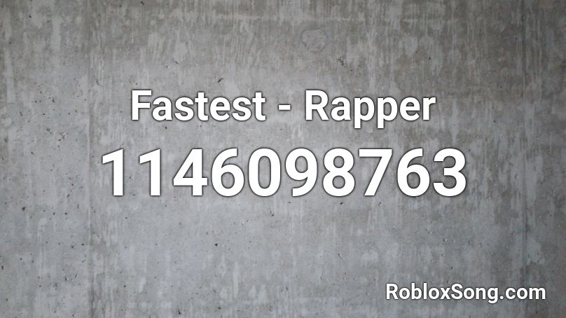 Fastest - Rapper Roblox ID