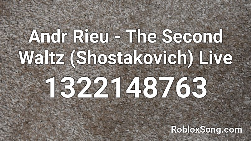 Andr Rieu - The Second Waltz (Shostakovich) Live  Roblox ID