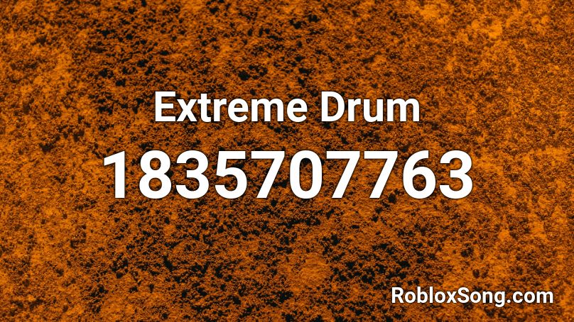 Extreme Drum Roblox ID