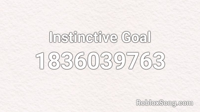 Instinctive Goal Roblox ID