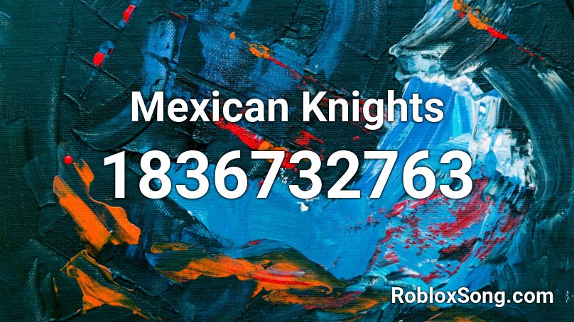 Mexican Knights Roblox ID