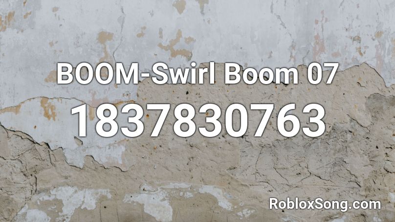 BOOM-Swirl Boom 07 Roblox ID