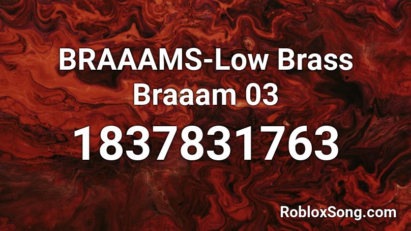 BRAAAMS-Low Brass Braaam 03 Roblox ID
