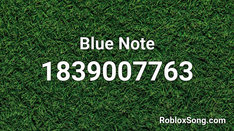 Blue Note Roblox ID