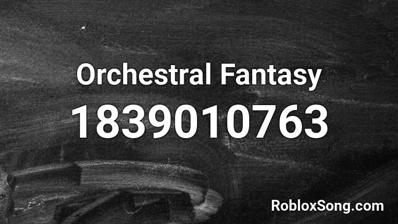 Orchestral Fantasy Roblox ID