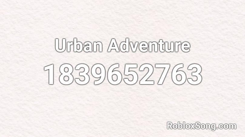 Urban Adventure Roblox ID