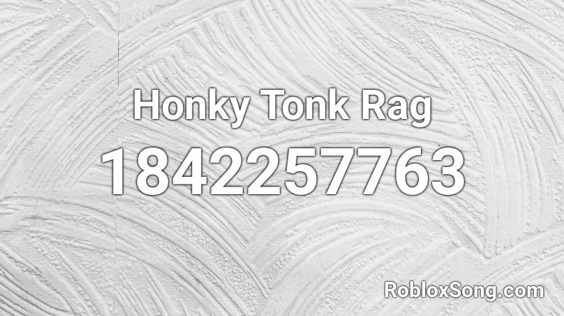 Honky Tonk Rag Roblox ID