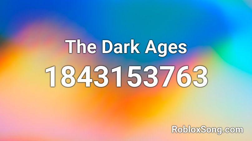 The Dark Ages Roblox ID