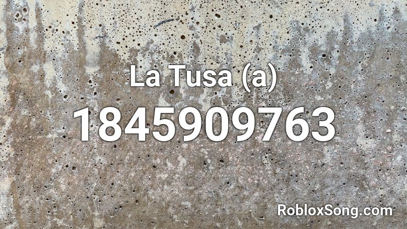 La Tusa (a) Roblox ID