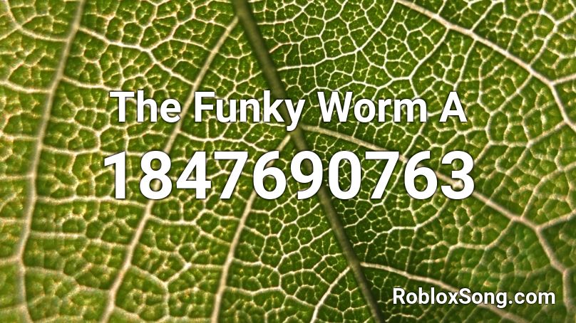 The Funky Worm A Roblox ID