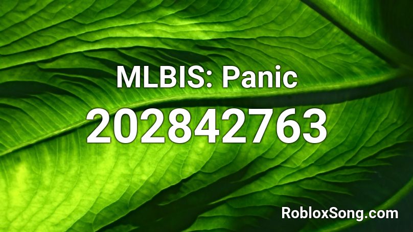 MLBIS: Panic Roblox ID