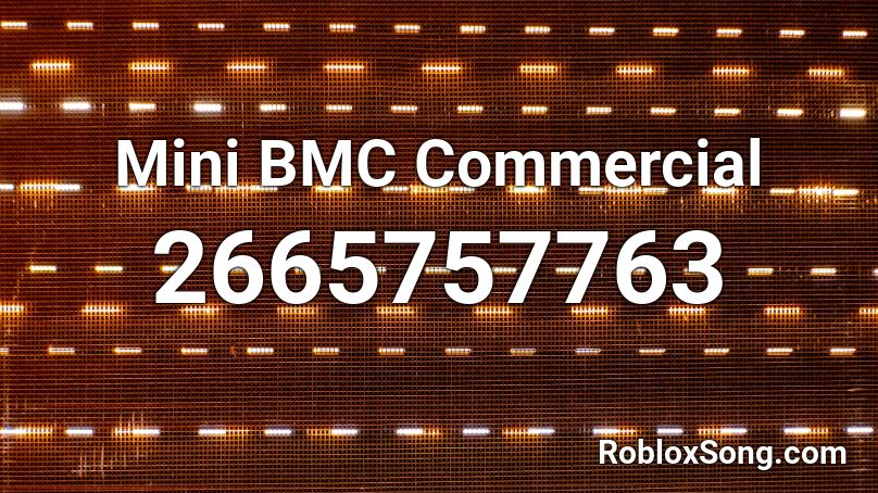 Mini BMC Commercial Roblox ID