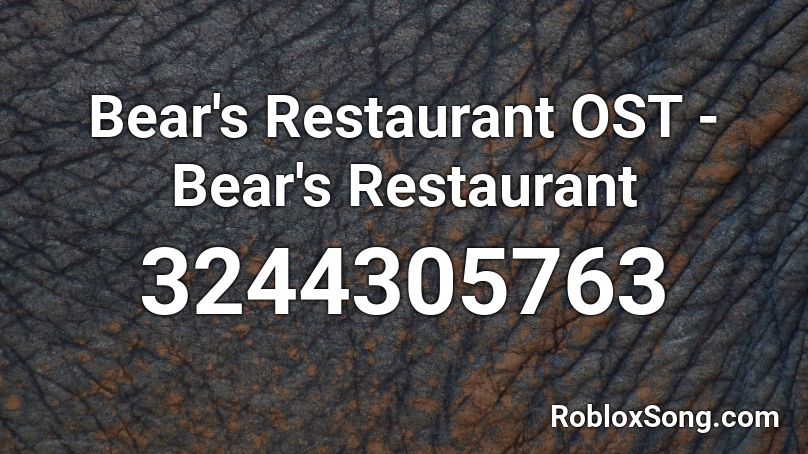Bear's Restaurant OST - Bear's Restaurant Roblox ID