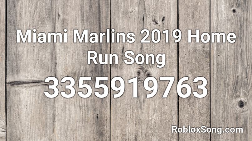 Miami Marlins 2019 Home Run Song Roblox ID