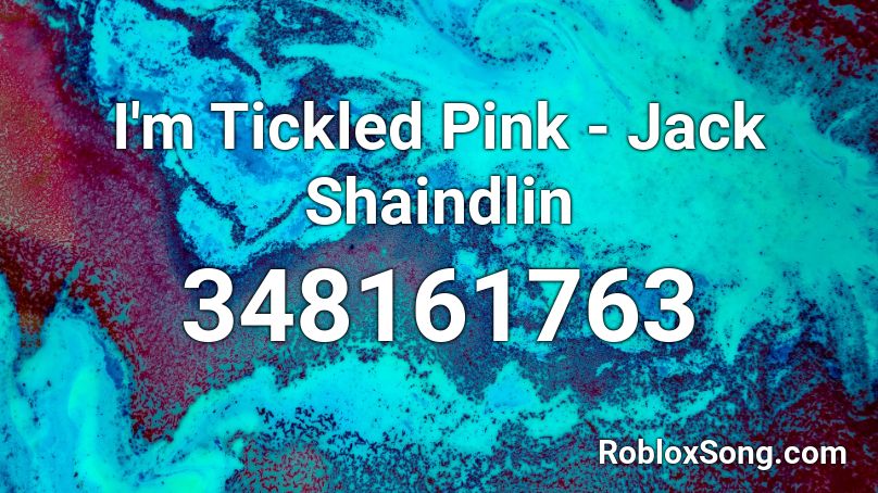 I'm Tickled Pink - Jack Shaindlin Roblox ID