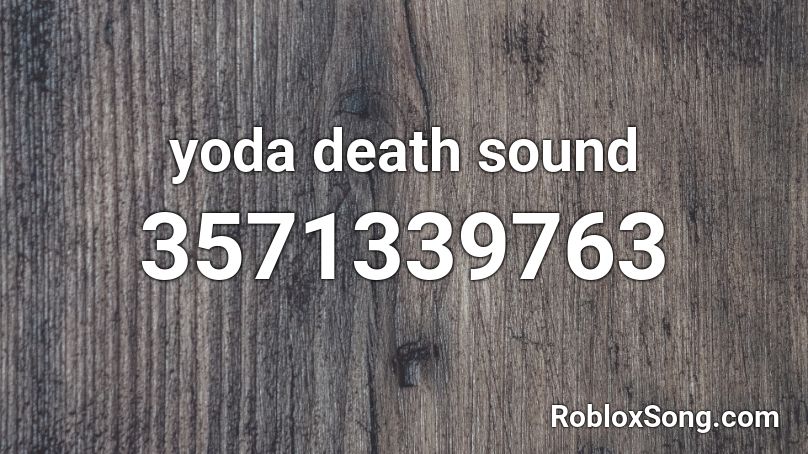 yoda death sound Roblox ID