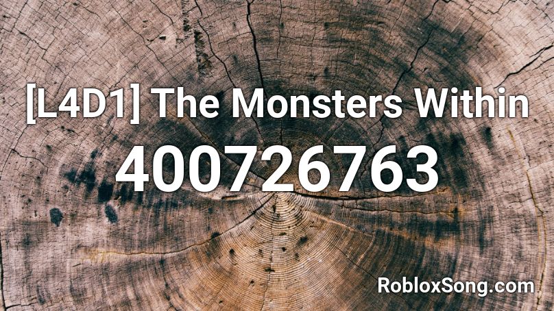 [L4D1] The Monsters Within Roblox ID