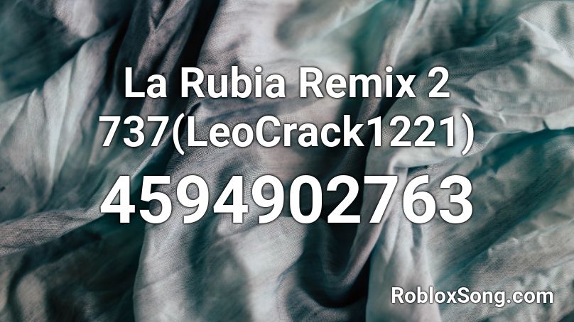 La Rubia Remix 2 737(IIxVic1xII) Roblox ID