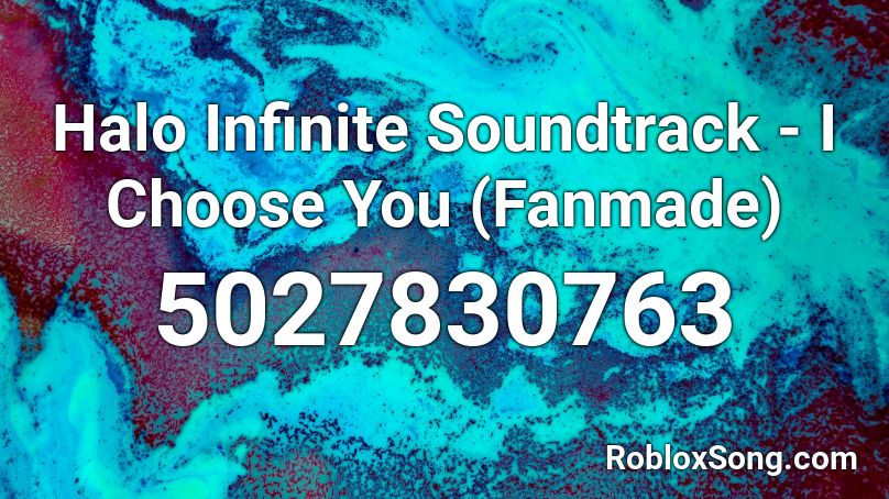 Halo Infinite Soundtrack - I Choose You (Fanmade) Roblox ID